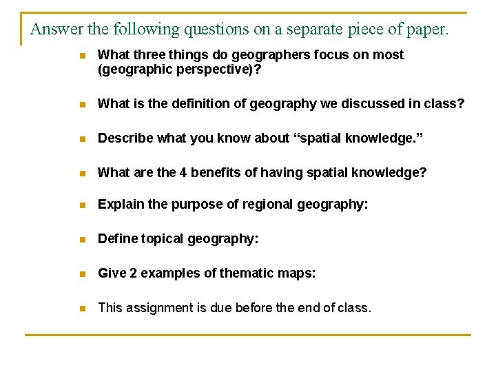 Answer the following questions on a separate piece of paper. n What three things