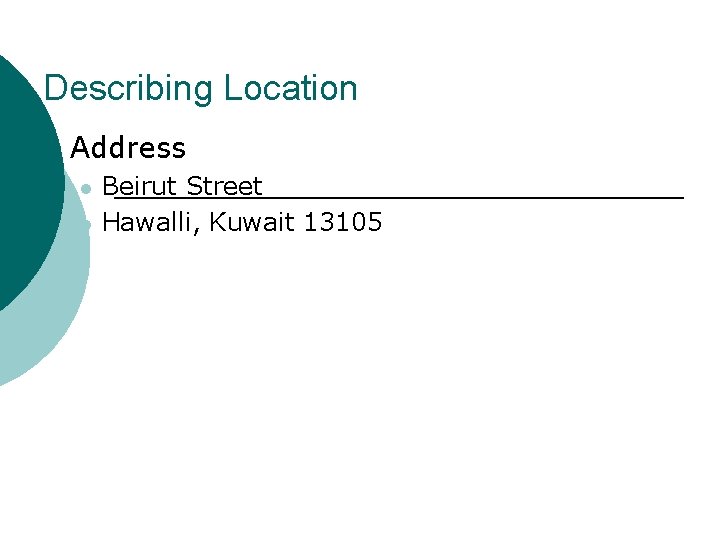 Describing Location ¡ Address l l Beirut Street Hawalli, Kuwait 13105 