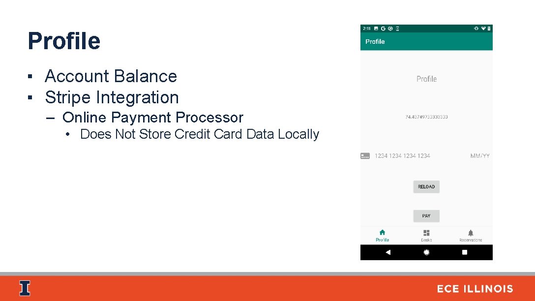 Profile ▪ Account Balance ▪ Stripe Integration – Online Payment Processor • Does Not