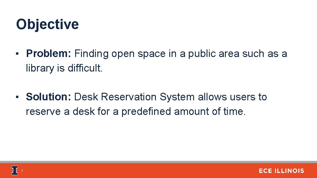 Objective ▪ Problem: Finding open space in a public area such as a library