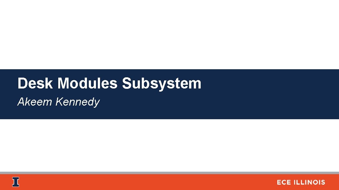 Desk Modules Subsystem Akeem Kennedy 