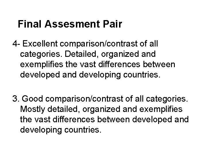 Final Assesment Pair 4 - Excellent comparison/contrast of all categories. Detailed, organized and exemplifies