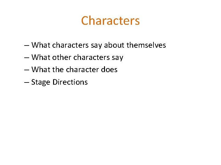 Characters – What characters say about themselves – What other characters say – What