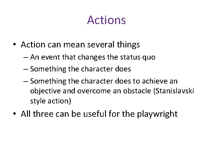 Actions • Action can mean several things – An event that changes the status