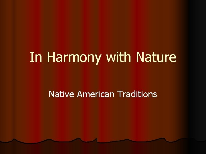 In Harmony with Nature Native American Traditions 