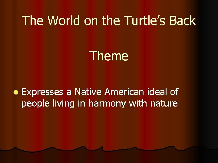 The World on the Turtle’s Back Theme l Expresses a Native American ideal of