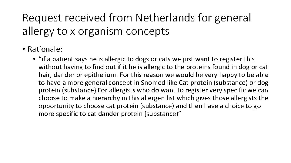 Request received from Netherlands for general allergy to x organism concepts • Rationale: •
