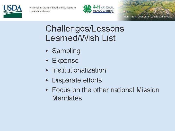 Challenges/Lessons Learned/Wish List • • • Sampling Expense Institutionalization Disparate efforts Focus on the