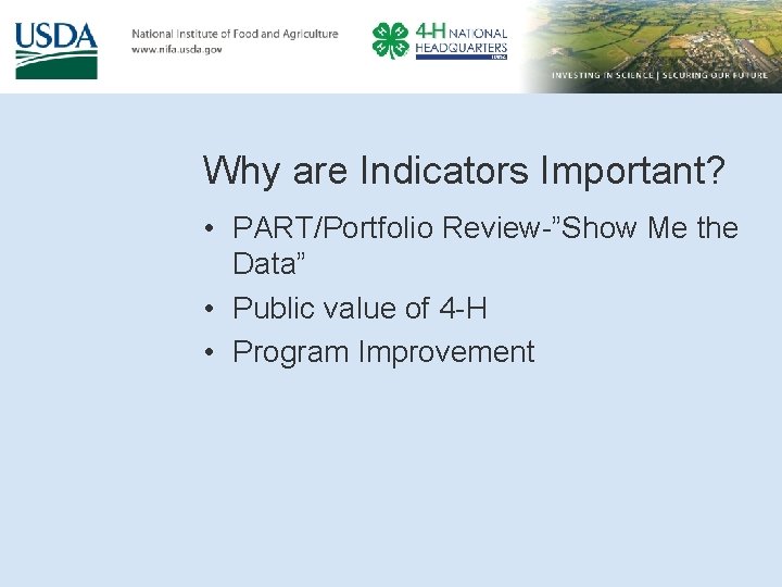 Why are Indicators Important? • PART/Portfolio Review-”Show Me the Data” • Public value of