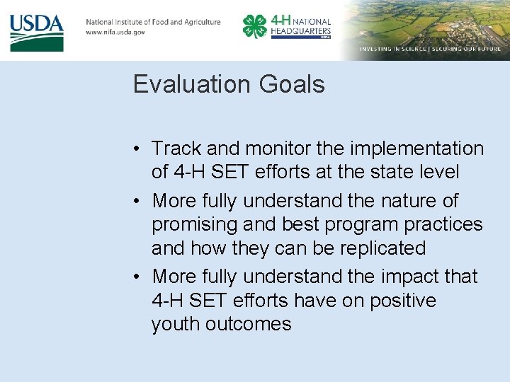 Evaluation Goals • Track and monitor the implementation of 4 -H SET efforts at