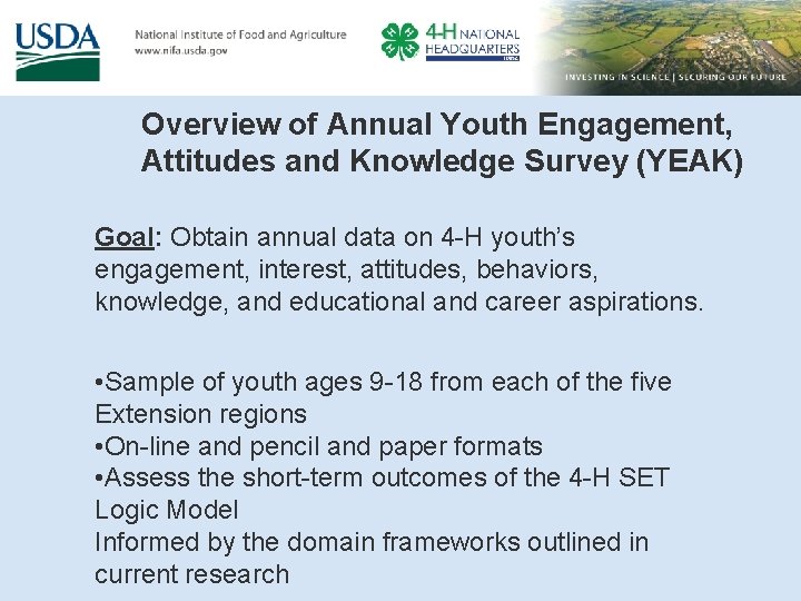 Overview of Annual Youth Engagement, Attitudes and Knowledge Survey (YEAK) Goal: Obtain annual data