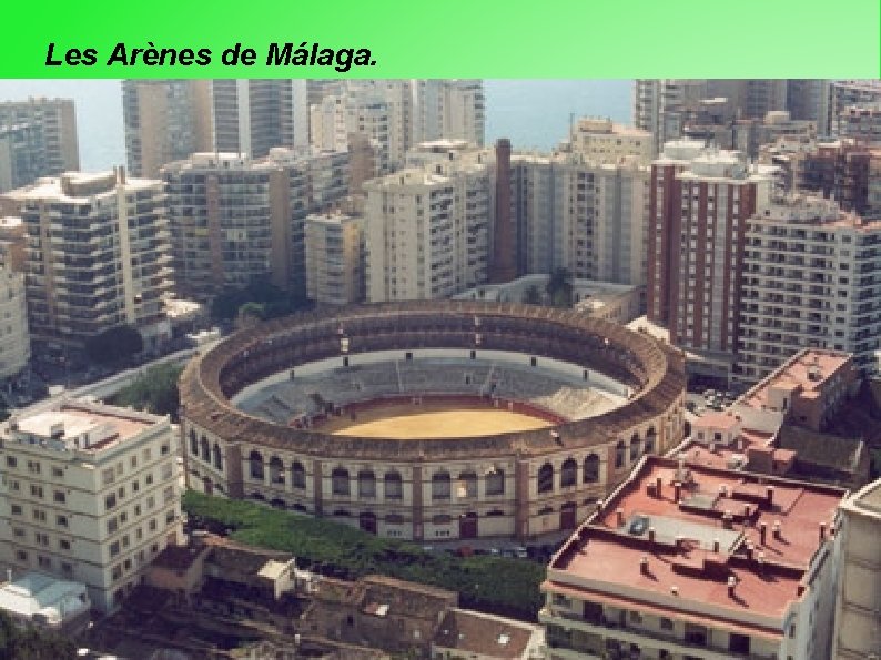 Les Arènes de Málaga. 