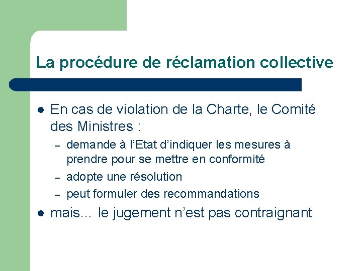 La procédure de réclamation collective l En cas de violation de la Charte, le
