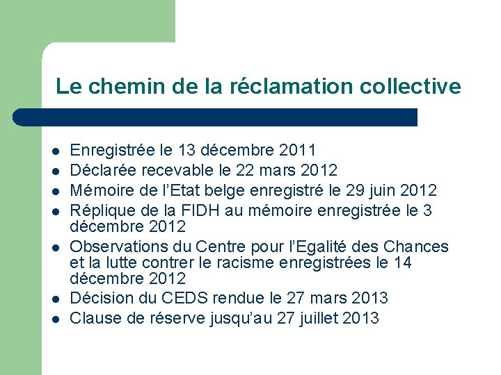 Le chemin de la réclamation collective l l l l Enregistrée le 13 décembre