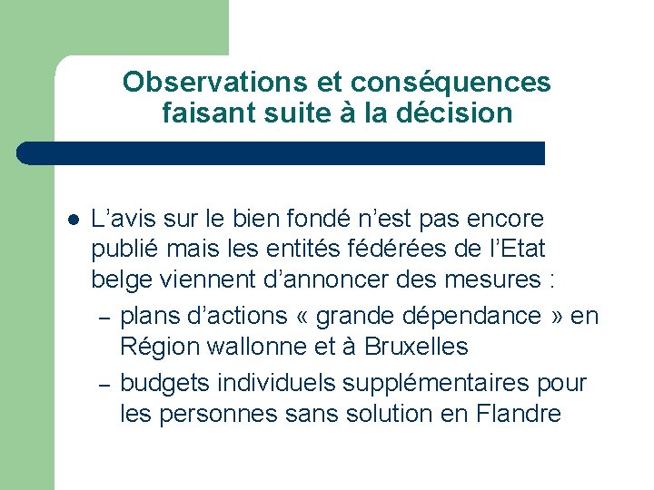 Observations et conséquences faisant suite à la décision l L’avis sur le bien fondé