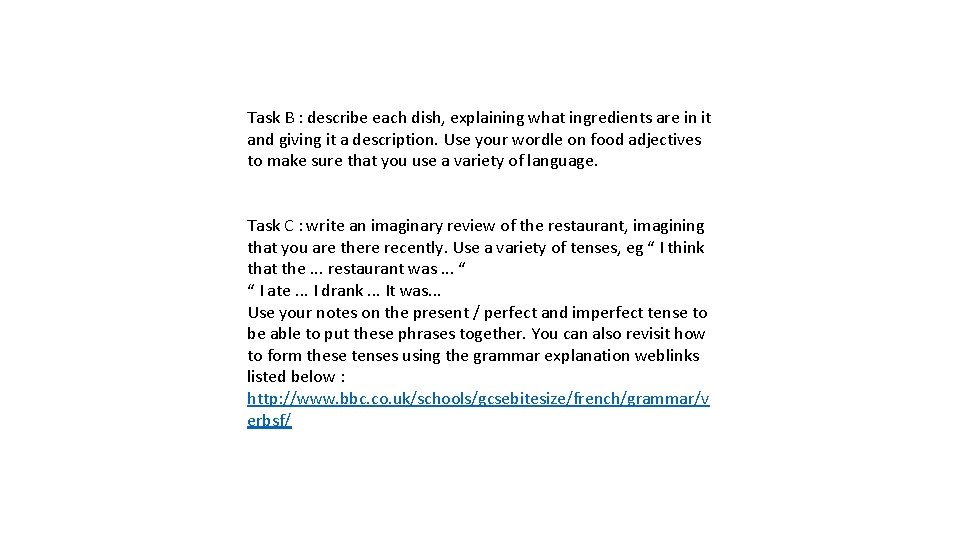 Task B : describe each dish, explaining what ingredients are in it and giving