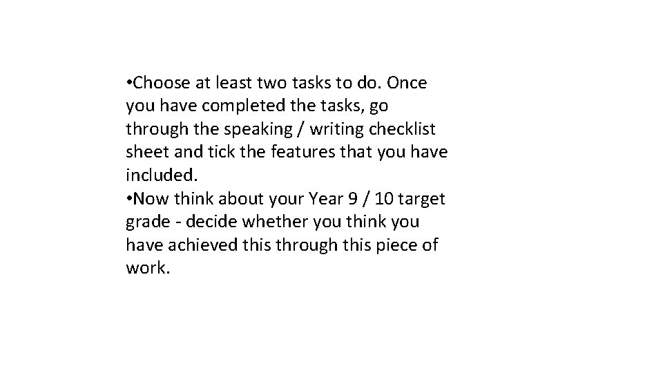  • Choose at least two tasks to do. Once you have completed the