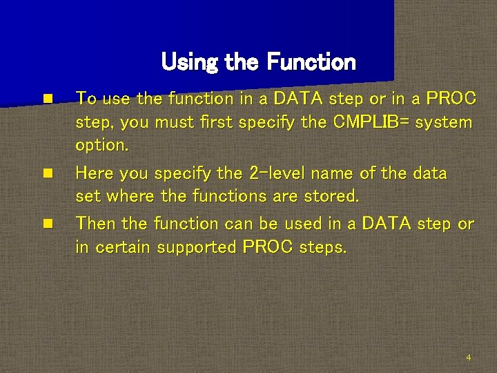 Using the Function n To use the function in a DATA step or in