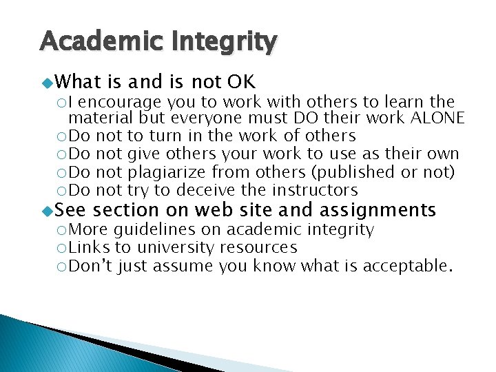 Academic Integrity u What is and is not OK o. I encourage you to