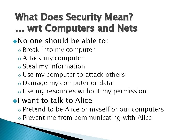 What Does Security Mean? … wrt Computers and Nets u. No o o o