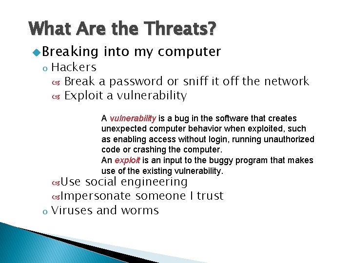 What Are the Threats? u. Breaking o Hackers Break a password or sniff it