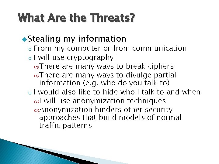 What Are the Threats? u. Stealing o o o my information From my computer