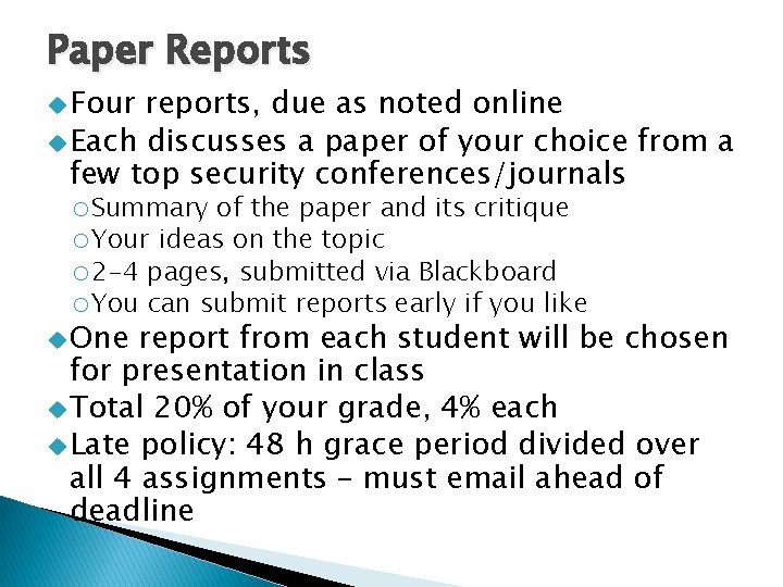Paper Reports u Four reports, due as noted online u Each discusses a paper