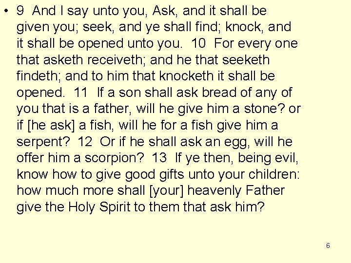  • 9 And I say unto you, Ask, and it shall be given