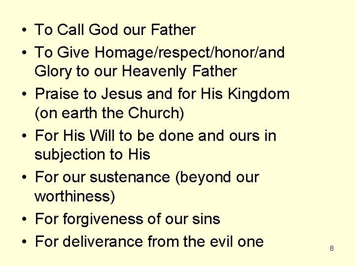  • To Call God our Father • To Give Homage/respect/honor/and Glory to our