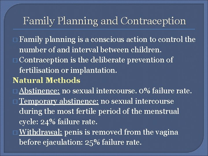 Family Planning and Contraception � Family planning is a conscious action to control the