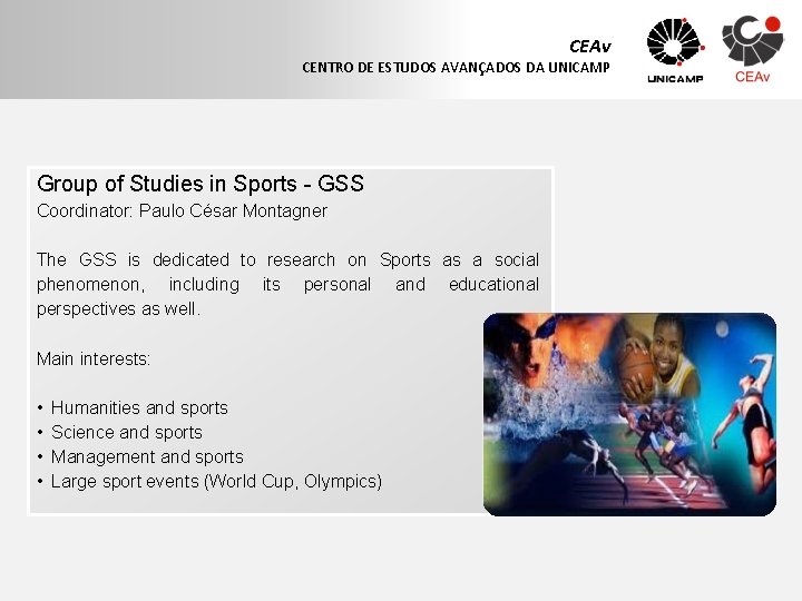 CEAv CENTRO DE ESTUDOS AVANÇADOS DA UNICAMP Group of Studies in Sports - GSS