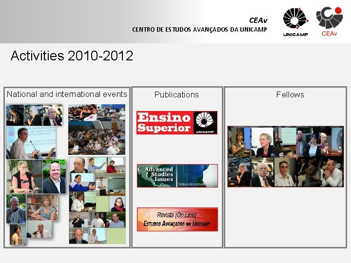 CEAv CENTRO DE ESTUDOS AVANÇADOS DA UNICAMP Activities 2010 -2012 National and international events