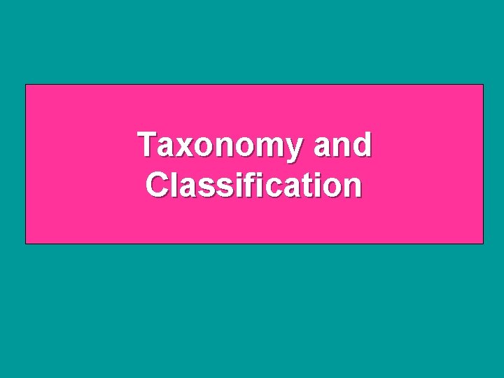 Taxonomy and Classification 