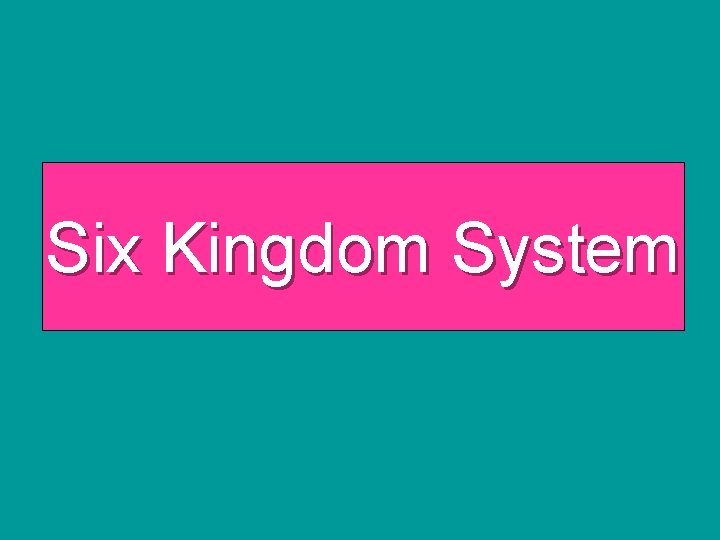 Six Kingdom System 