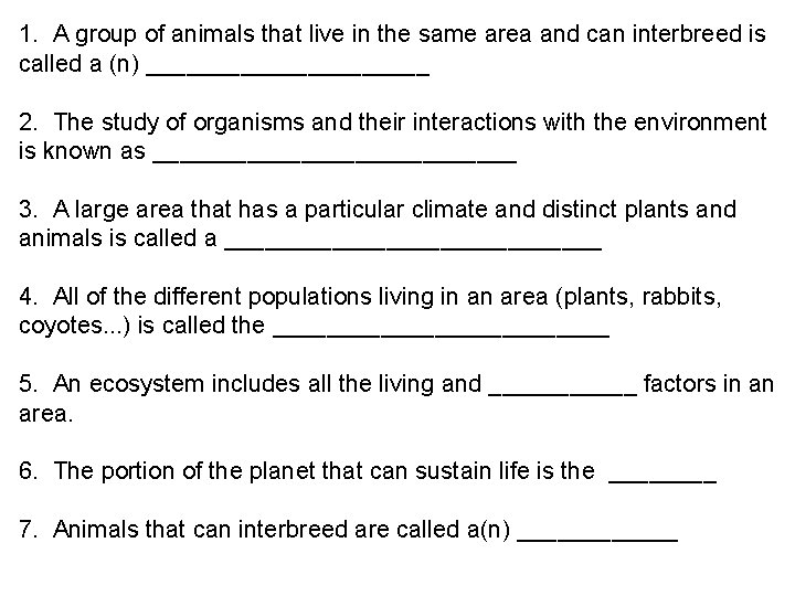 1. A group of animals that live in the same area and can interbreed