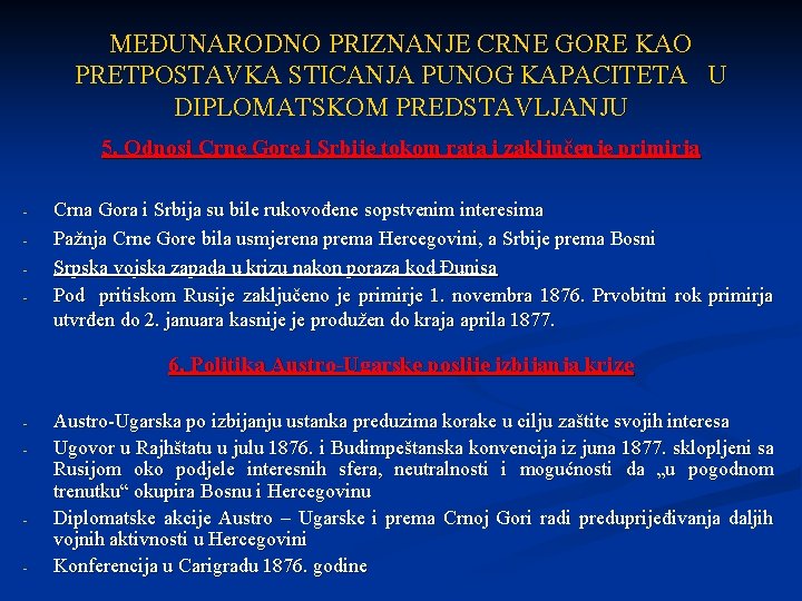 MEĐUNARODNO PRIZNANJE CRNE GORE KAO PRETPOSTAVKA STICANJA PUNOG KAPACITETA U DIPLOMATSKOM PREDSTAVLJANJU 5. Odnosi