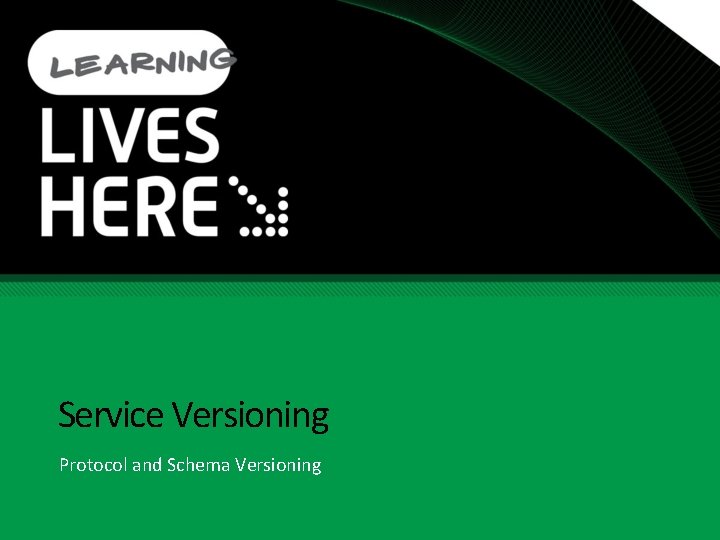 Service Versioning Protocol and Schema Versioning 