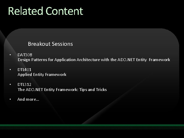 Related Content Breakout Sessions • DAT 308 Design Patterns for Application Architecture with the