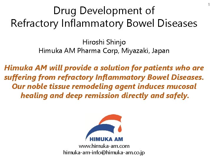 Drug Development of Refractory Inflammatory Bowel Diseases Hiroshi Shinjo Himuka AM Pharma Corp, Miyazaki,