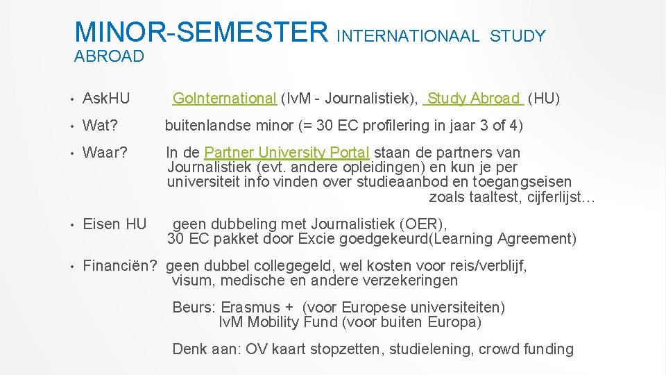 MINOR-SEMESTER INTERNATIONAAL STUDY ABROAD • Ask. HU Go. International (Iv. M - Journalistiek), Study