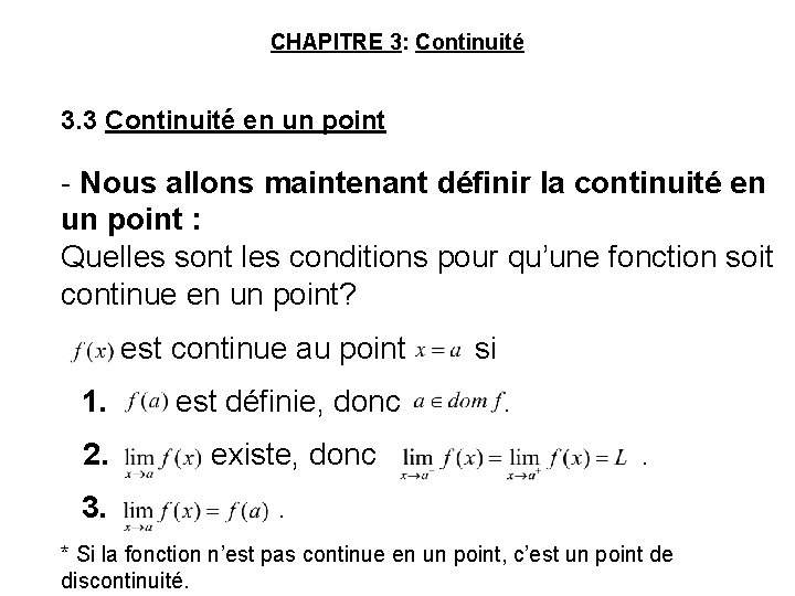 CHAPITRE 3: Continuité 3. 3 Continuité en un point - Nous allons maintenant définir