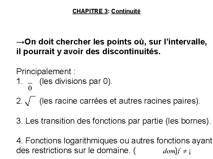 CHAPITRE 3: Continuité →On doit cher les points où, sur l’intervalle, il pourrait y