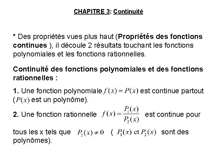 CHAPITRE 3: Continuité * Des propriétés vues plus haut (Propriétés des fonctions continues ),