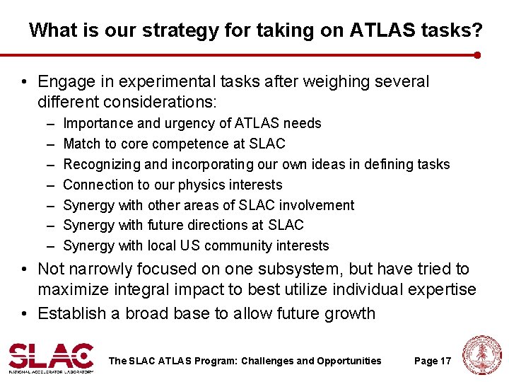 What is our strategy for taking on ATLAS tasks? • Engage in experimental tasks What is our strategy for taking on ATLAS tasks? • Engage in experimental tasks