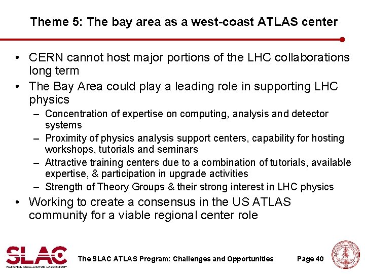 Theme 5: The bay area as a west-coast ATLAS center • CERN cannot host Theme 5: The bay area as a west-coast ATLAS center • CERN cannot host