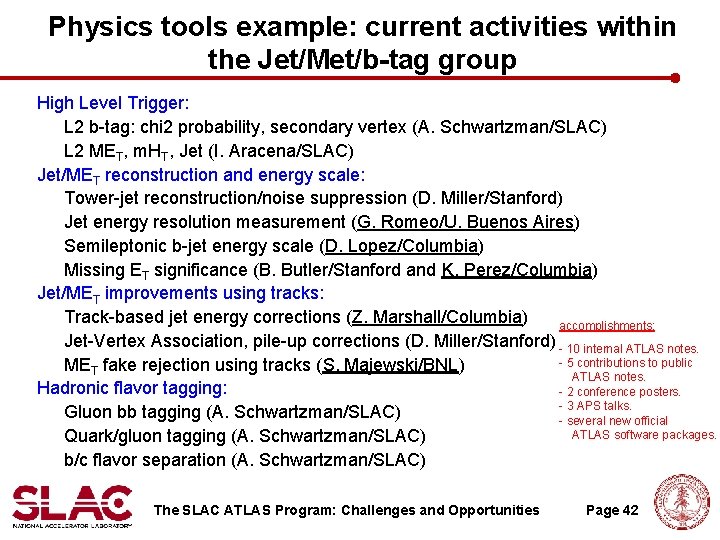Physics tools example: current activities within the Jet/Met/b-tag group High Level Trigger: L 2 Physics tools example: current activities within the Jet/Met/b-tag group High Level Trigger: L 2