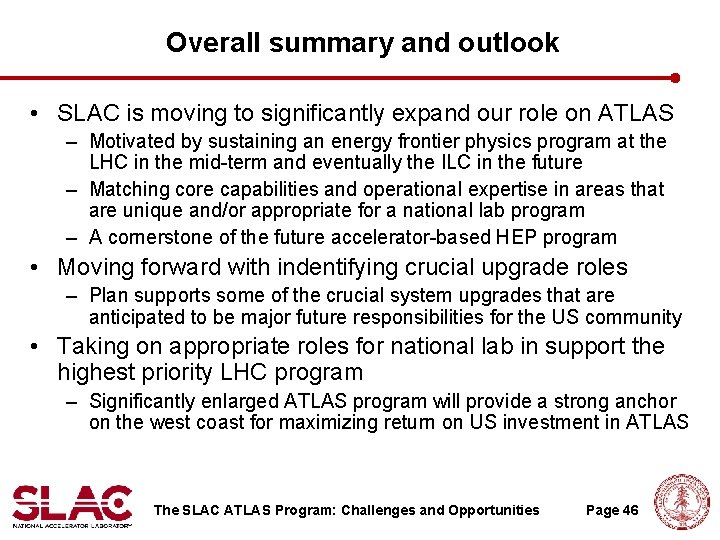 Overall summary and outlook • SLAC is moving to significantly expand our role on Overall summary and outlook • SLAC is moving to significantly expand our role on