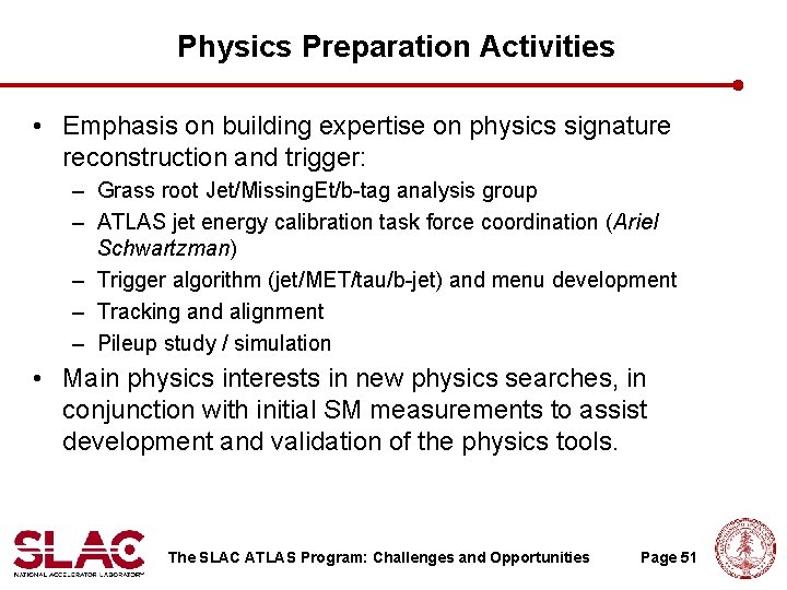 Physics Preparation Activities • Emphasis on building expertise on physics signature reconstruction and trigger: Physics Preparation Activities • Emphasis on building expertise on physics signature reconstruction and trigger: