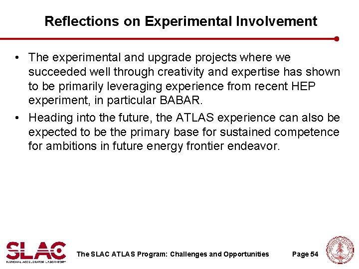 Reflections on Experimental Involvement • The experimental and upgrade projects where we succeeded well Reflections on Experimental Involvement • The experimental and upgrade projects where we succeeded well