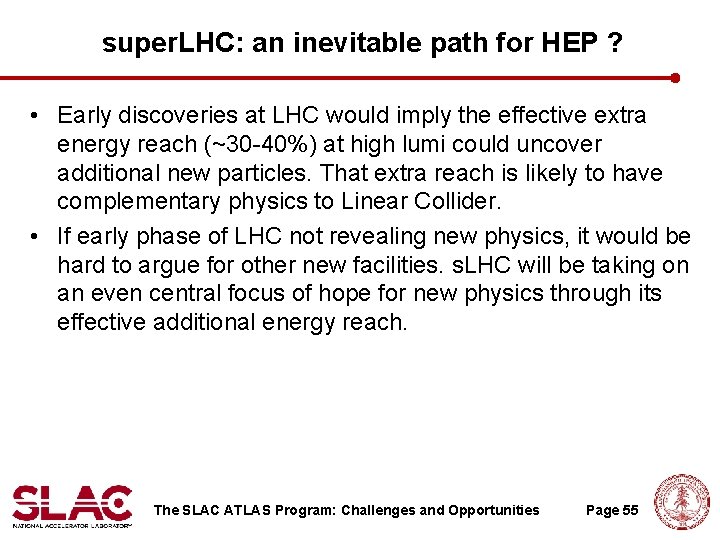 super. LHC: an inevitable path for HEP ? • Early discoveries at LHC would super. LHC: an inevitable path for HEP ? • Early discoveries at LHC would